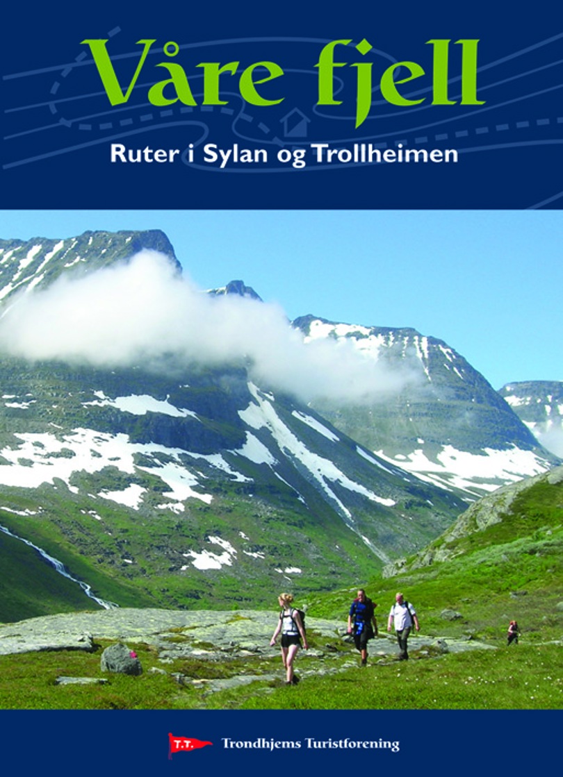 Våre fjell - Hytter og ruter i Sylan og Trollheimen