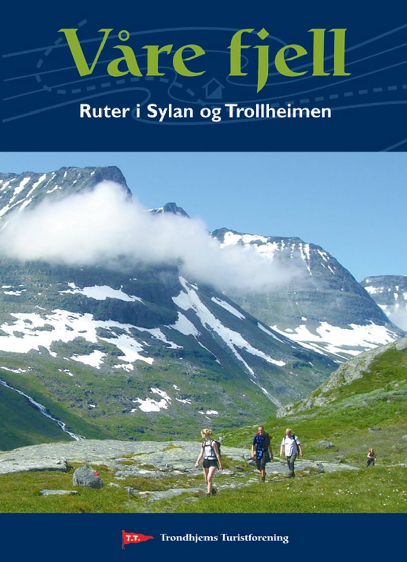 Våre fjell - Hytter og ruter i Sylan og Trollheimen